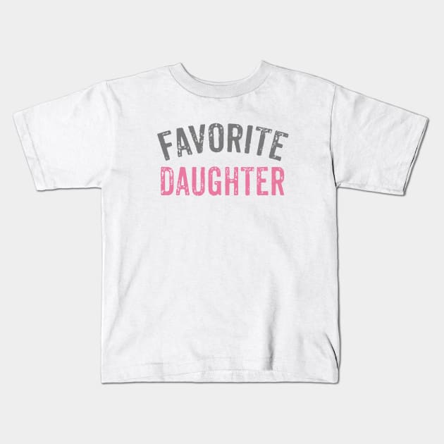 Favorite Daughter Kids T-Shirt by BDAZ